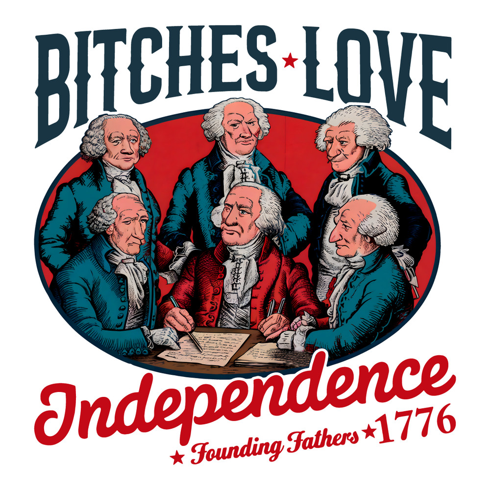 Bitches-Love-Independence-Funny-4th-of-July-PNG-2106241038.png
