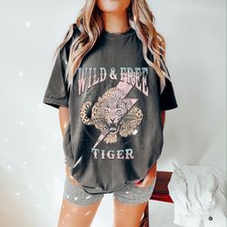 wild and free tiger oversized tshirt, comfort colors tshirt, graphic tees for women