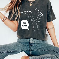 yee haw oversized shirt, yee haw cowgirl shirt, texas shirt