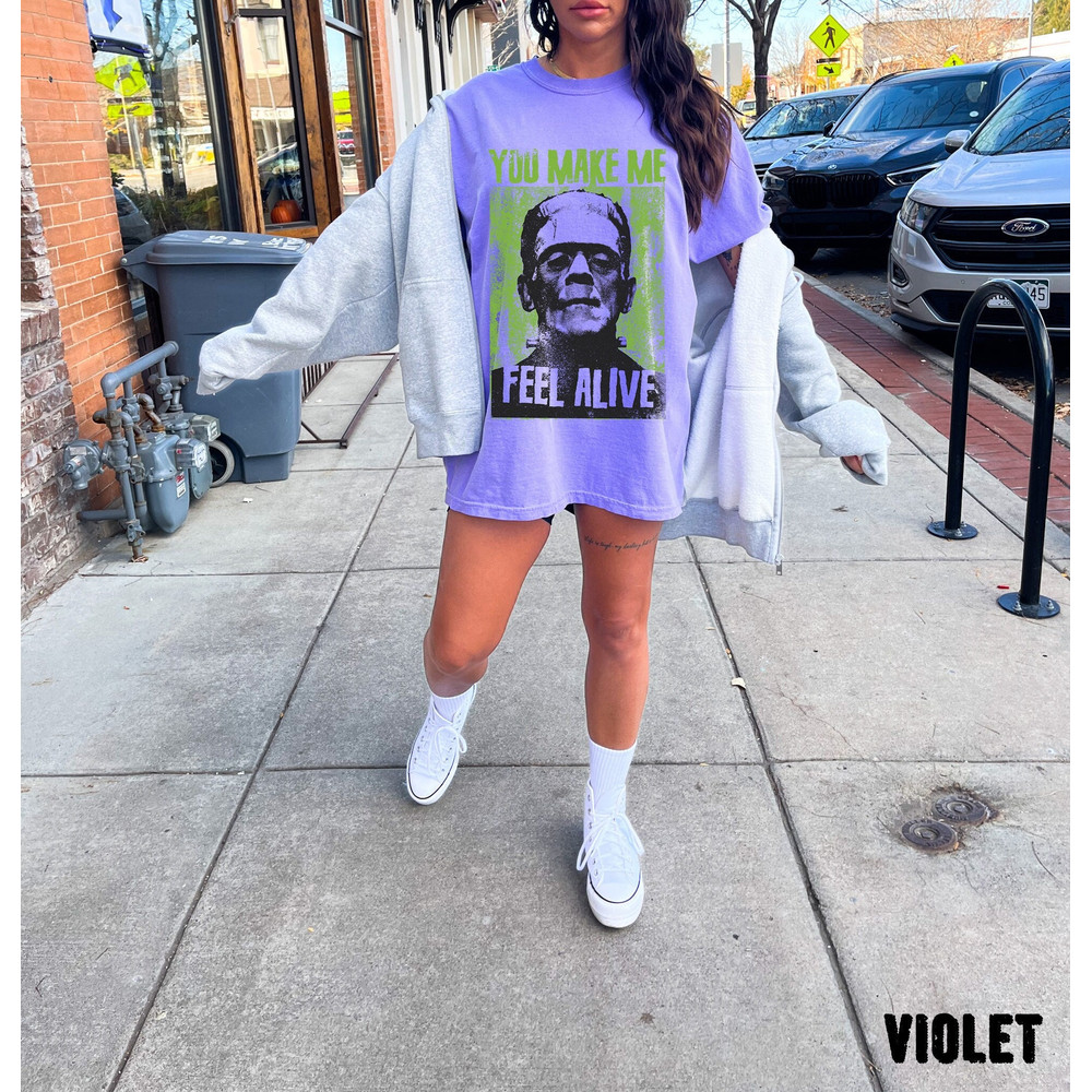You Make Me Feel Alive Frankenstein Shirt, Halloween Horror Shirt, Oversized Tshirt, Comfort Colors Tshirt, Plus Size Halloween Shirt.jpg