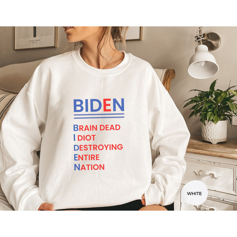 Biden Sweatshirt, Biden Brain Dead Idiot Destroying Entire Nation Sweatshirt, Acrostic Sweatshirt, Funny Political Shirt, Anti Biden Sweater 1.jpg