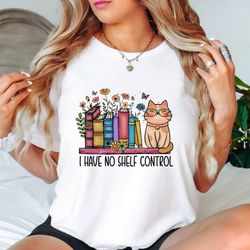 i have no shelf control shirt, book shelf design sweatshirt, book lover clothes