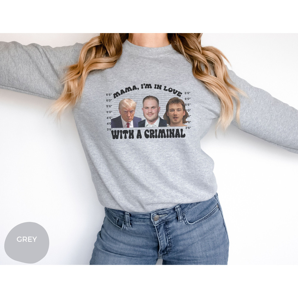 Mama IM In Love With A Criminal, Names On Sleeve, with a criminal Sweater, Mothers Day Gift, Mugshot Sweatshirt, Criminal Bridesmaid Shirt.jpg