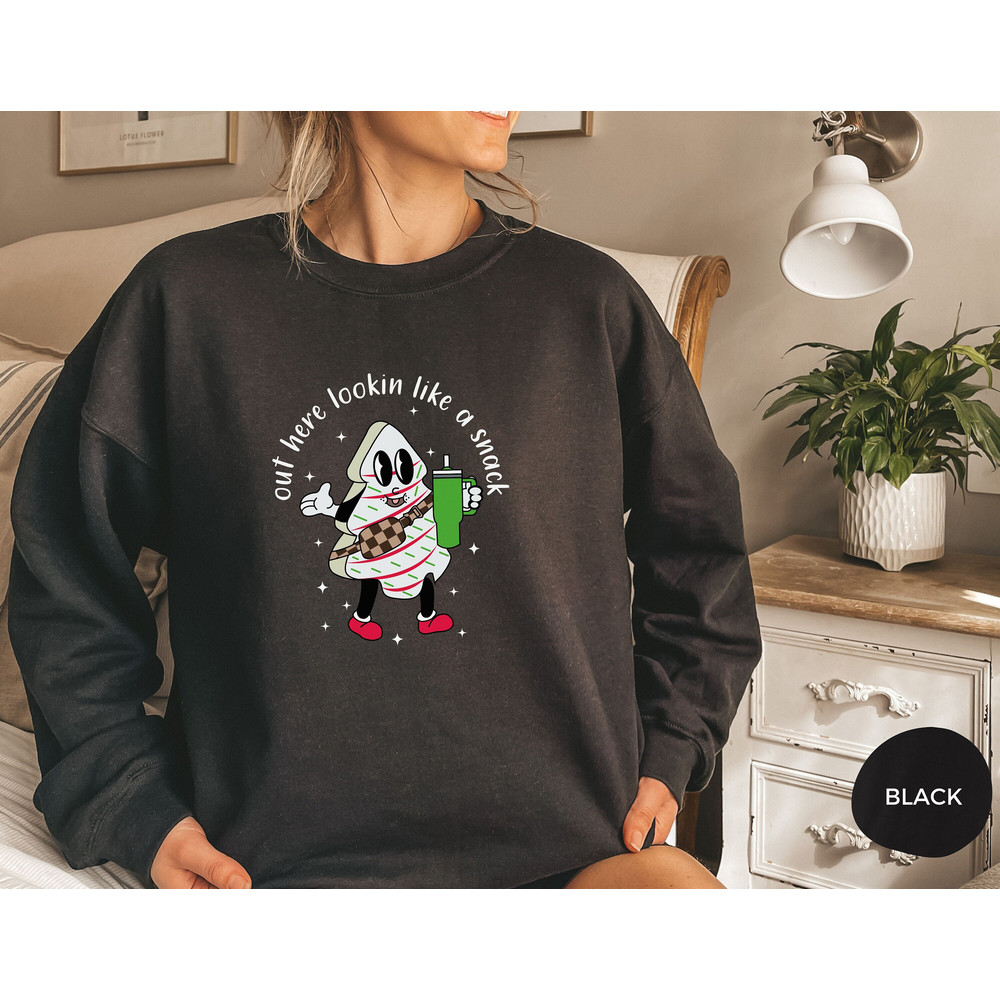Out Here Lookin Like A Snack Sweatshirt, Christmas Tree Cake Sweatshirt, Boujee Christmas Sweatshirt, Funny Christmas Gift Sweatshirt 1.jpg