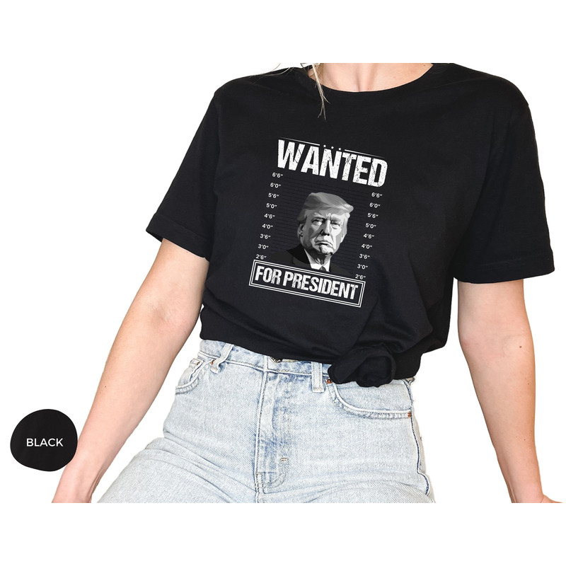 Wanted Trump Shirt, Trump Arrest Shirt, Wanted Donald Trump Shirt, For President 2024 Shirt, Police Mugshot Photo Of Donald Trump Shirt 1.jpg