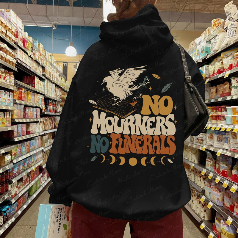 No Mourners No Funerals Shirt, Six Of Crows Shirt, Ketterdam Crow Club, Six Of Crows Sweatshirt, Crooked Kingdom.jpg