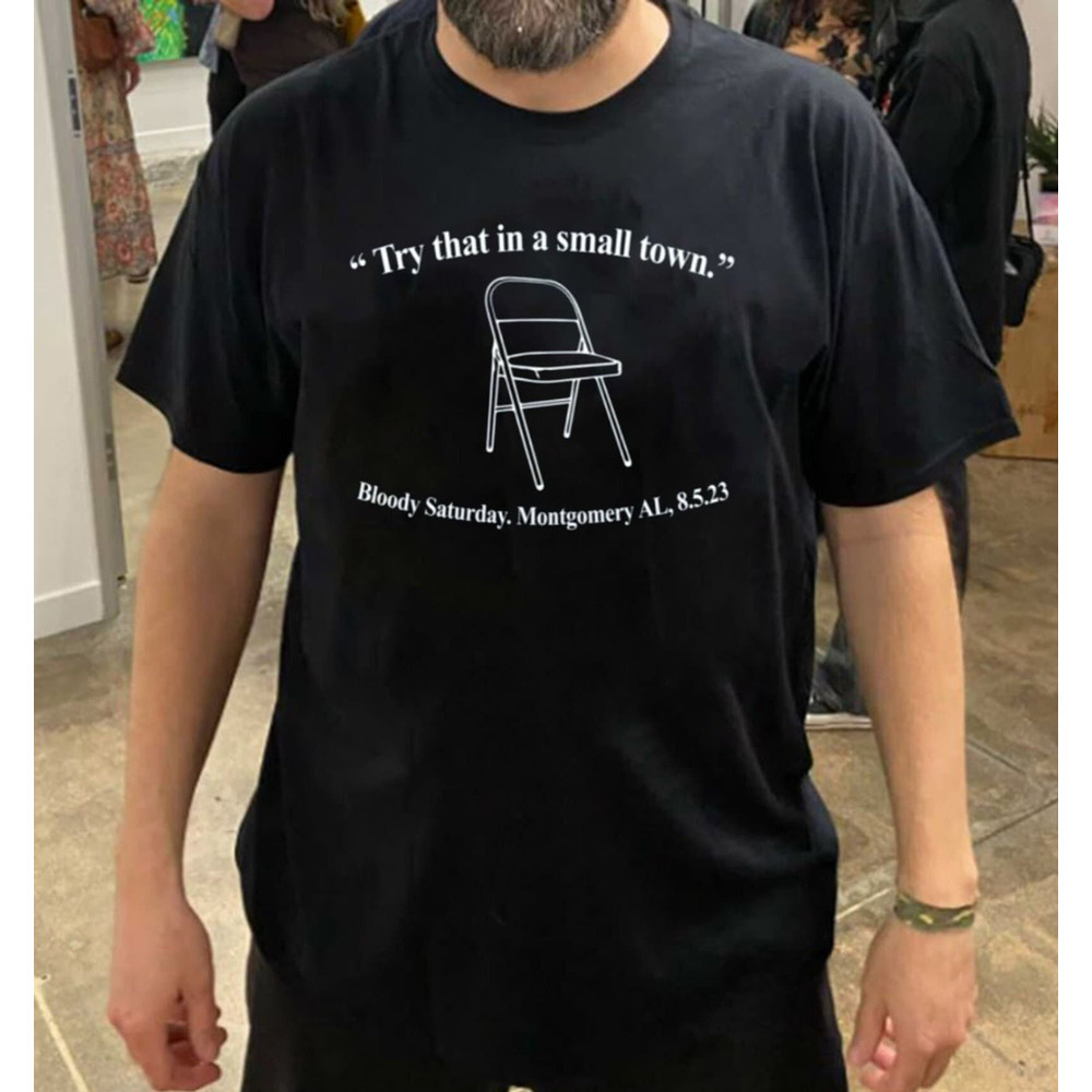 Try That In A Small Town Shirt, Montgomery Shirt, Country Song T-Shirt, the smackdown in montgomery Shirt, Alabama boat brawl Tshirt.jpg