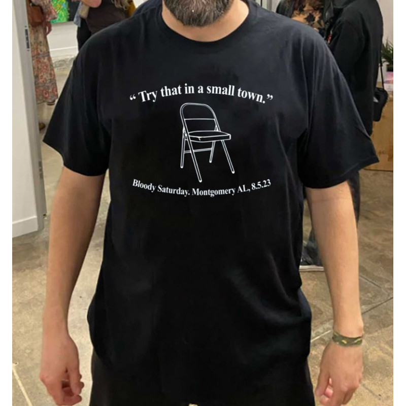 Try That In A Small Town Shirt, Montgomery Shirt, Country Song T-Shirt, the smackdown in montgomery Shirt, Alabama boat brawl Tshirt.jpg