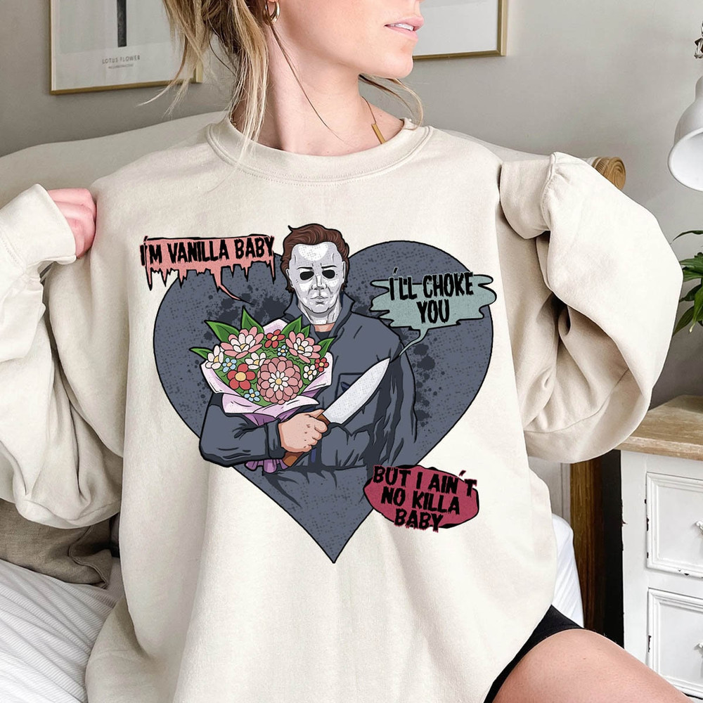 I'm Vanilla Baby Shirt, Valentine's Day shirt, Funny Hoodie, Song Lyric, Horror Movie shirt, Michael Myers Horror Characters Shirt.jpg