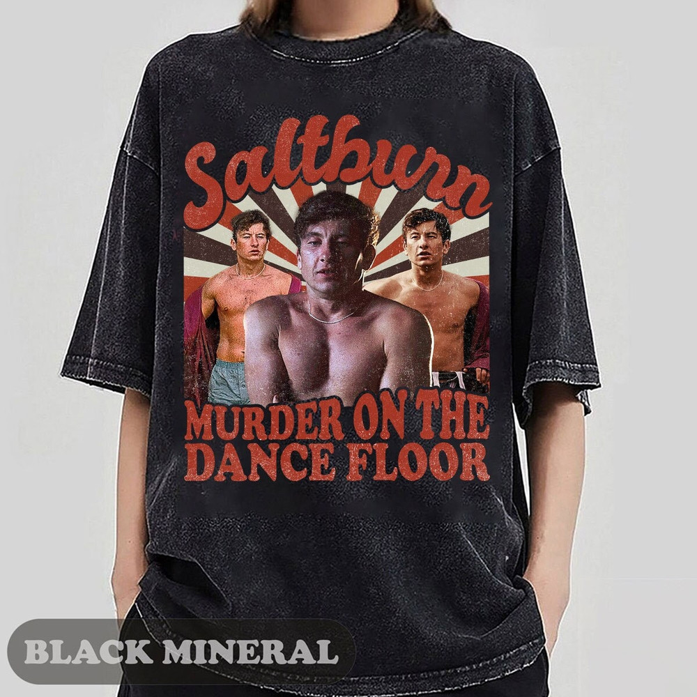 Saltburn Murder On The Dance Floor shirt, jacob elordi, Barry Keoghan Shirt, Saltburn Vintage 90s Bootleg, We're All About To Lose Our Minds.jpg