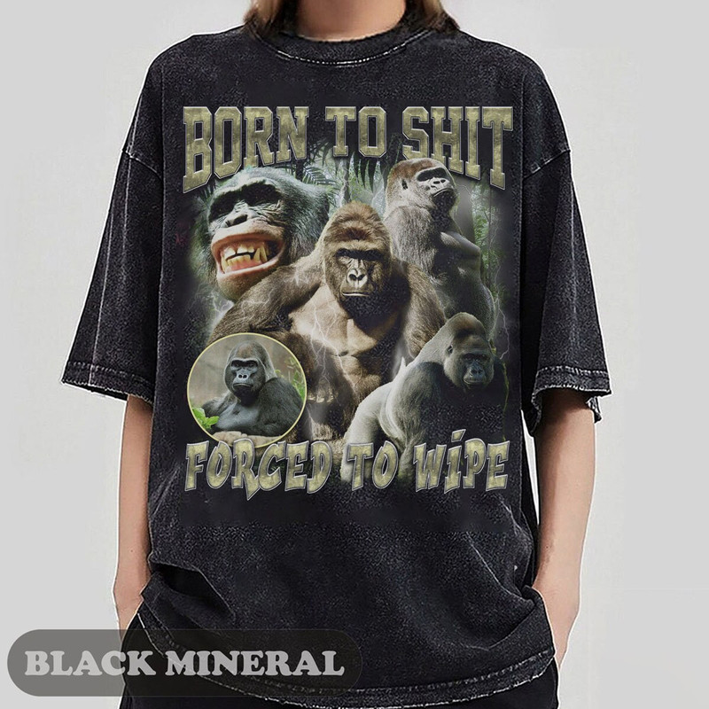 Vintage Funny 90s Bootleg T-Shirt, Born to Shit Forced to Wipe Funny Retro Meme Ape Shirt, Funny Gift For Friends, Retro Bootleg Shirt.jpg