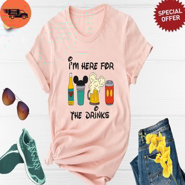 I am Here For The Drinks Shirt, Disney Food Beer Shirt, Disneyworld Shirt, Disney Castle Shirt, Disney Trip Shirt, Disney Vacation Shirt.jpg