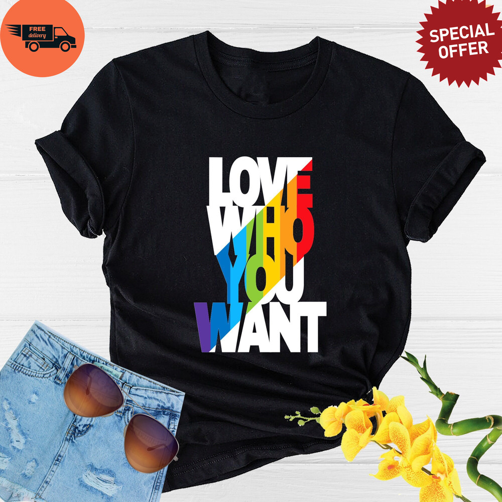 Love Who You Want Shirt, Gay Pride Shirt, LGBTQ Shirt, Rainbow Pride Shirt, Equality Pride Shirt, Rainbow Shirt, Pride Tee, Lesbian Shirt.jpg