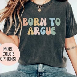 born to argue shirt, lawyer in the making shirt, law school student shirt
