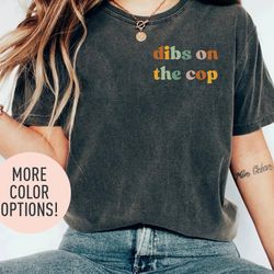 Dibs On The Cop Shirt, Police Wife Shirt, Cop Wife Shirt-4