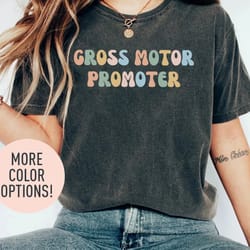 gross motor promoter shirt, physical therapy shirt, physical therapist shirt for women