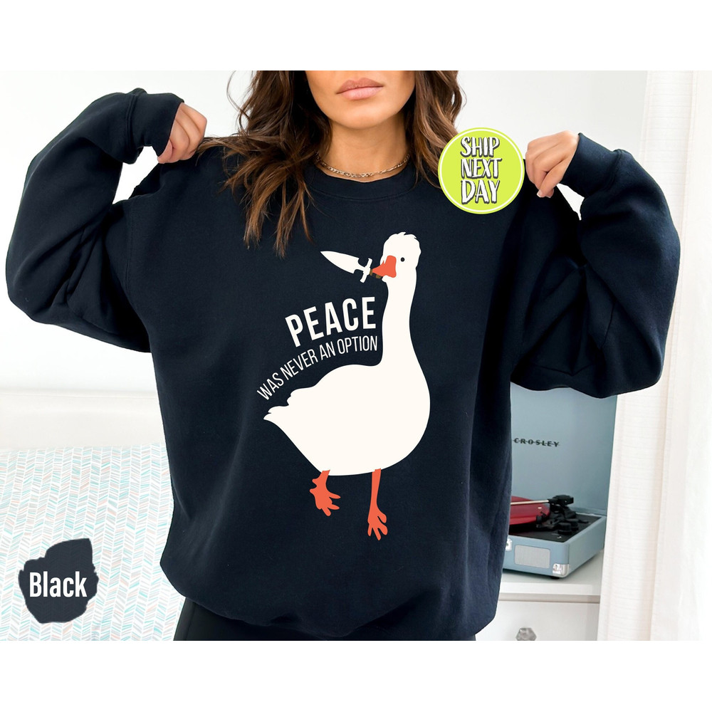 Murder Duck Crewneck Sweatshirt, Untitled Duck Game, Duck with Knife Meme Shirt, Funny Goose Sweatshirt, Peace Was Never An Option-FUN17.jpg