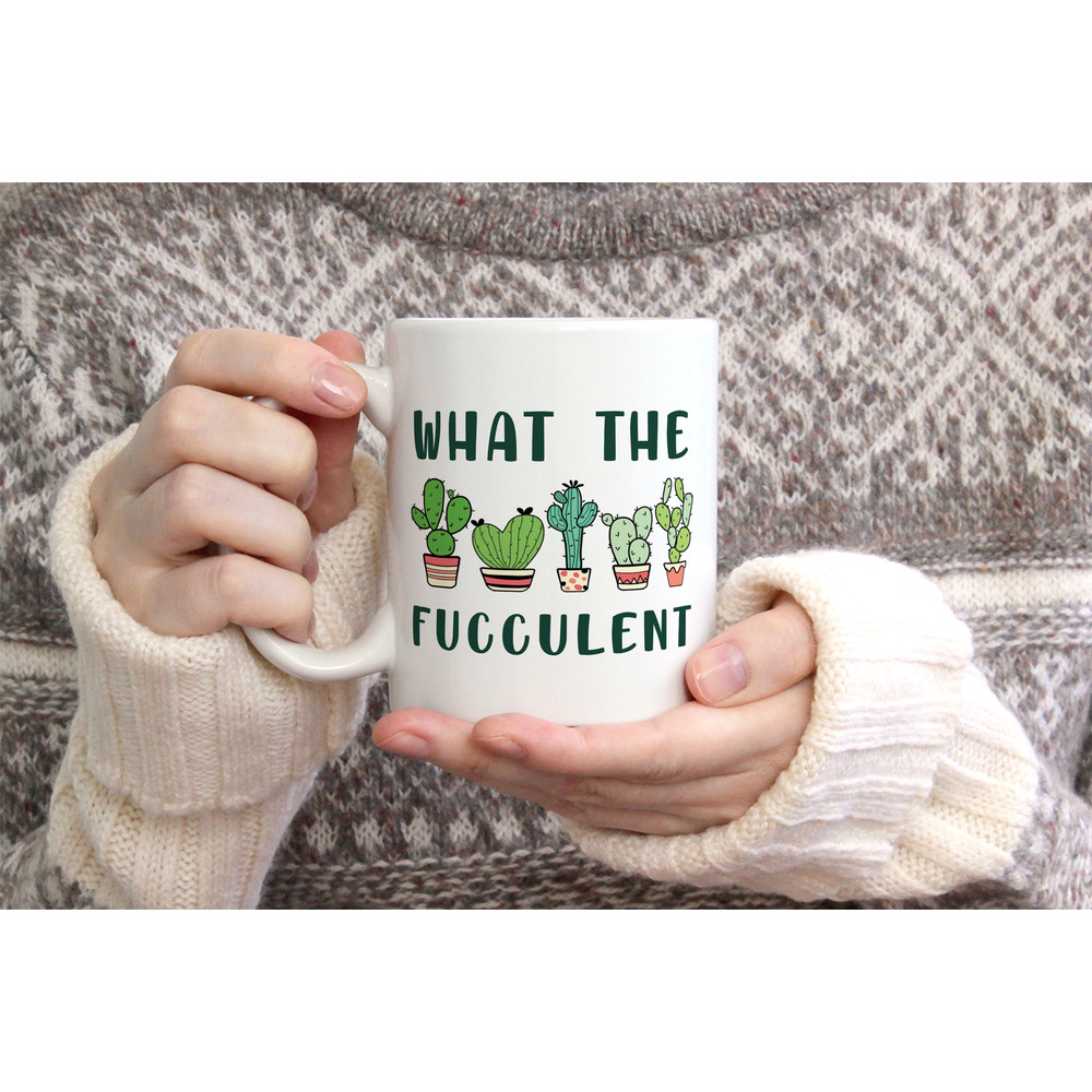 What The Fucculent Mug, Succulent Plant Funny Cactus Gift for Nature Lover Friend Bestie, Ceramic Coffee Cup Insulated Travel Tumbler.jpg