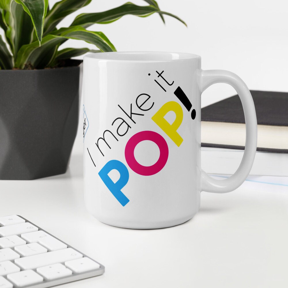 I Make it POP! (CMYK) - Designer Career Day Mug.jpg