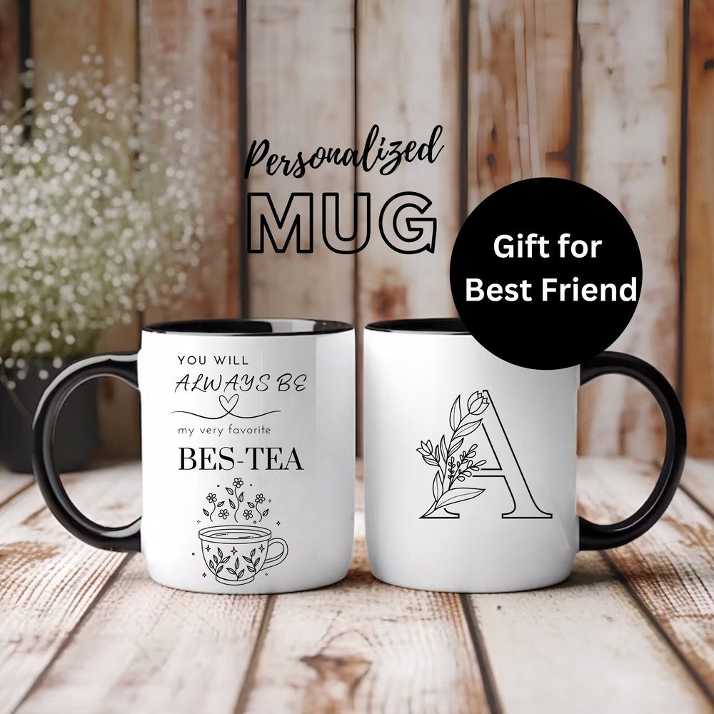 Personalized Coffee Mug Custom Best Friend Mug Best-Tea Mug Best Friend Gift Funny Gift for Friend Tea Lover Gift Birthday Gift for Bestie.jpg