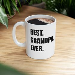 best grandpa ever, coffee mug, grandpa coffe mug, new grandp
