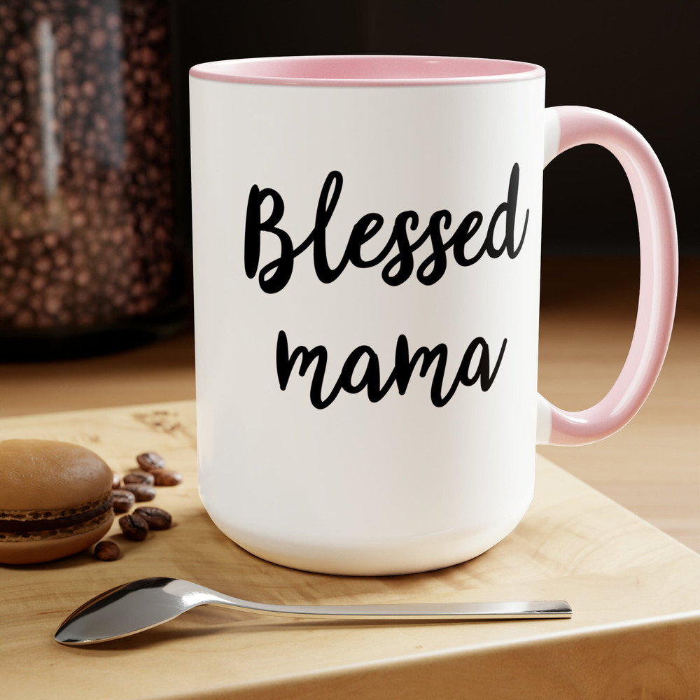 Blessed Mama, Coffee Mug, Mothers Day Gift, Gift For Her, Mama Mug 15 oz.jpg