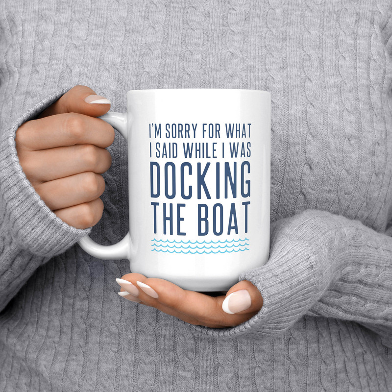 Boat Mug, Funny Boat Gift, New Boat Gift, Boating Gift, Gifts for Boaters, Boating Coffee Mugs, Docking the Boat, Funny Mug, Sailing Mug.jpg