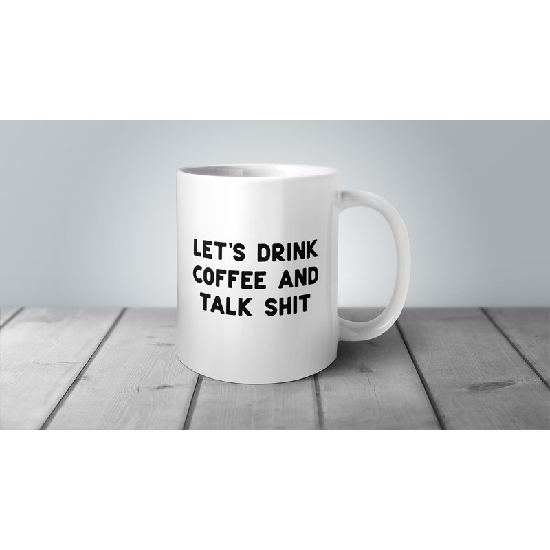 Funny Coffee Mug, Drink Coffee and Talk Shit, Funny Mug, Sorority Gift, Funny Bridesmaid Gift, Coffee Lover Gift, Best Friend Gift.jpg