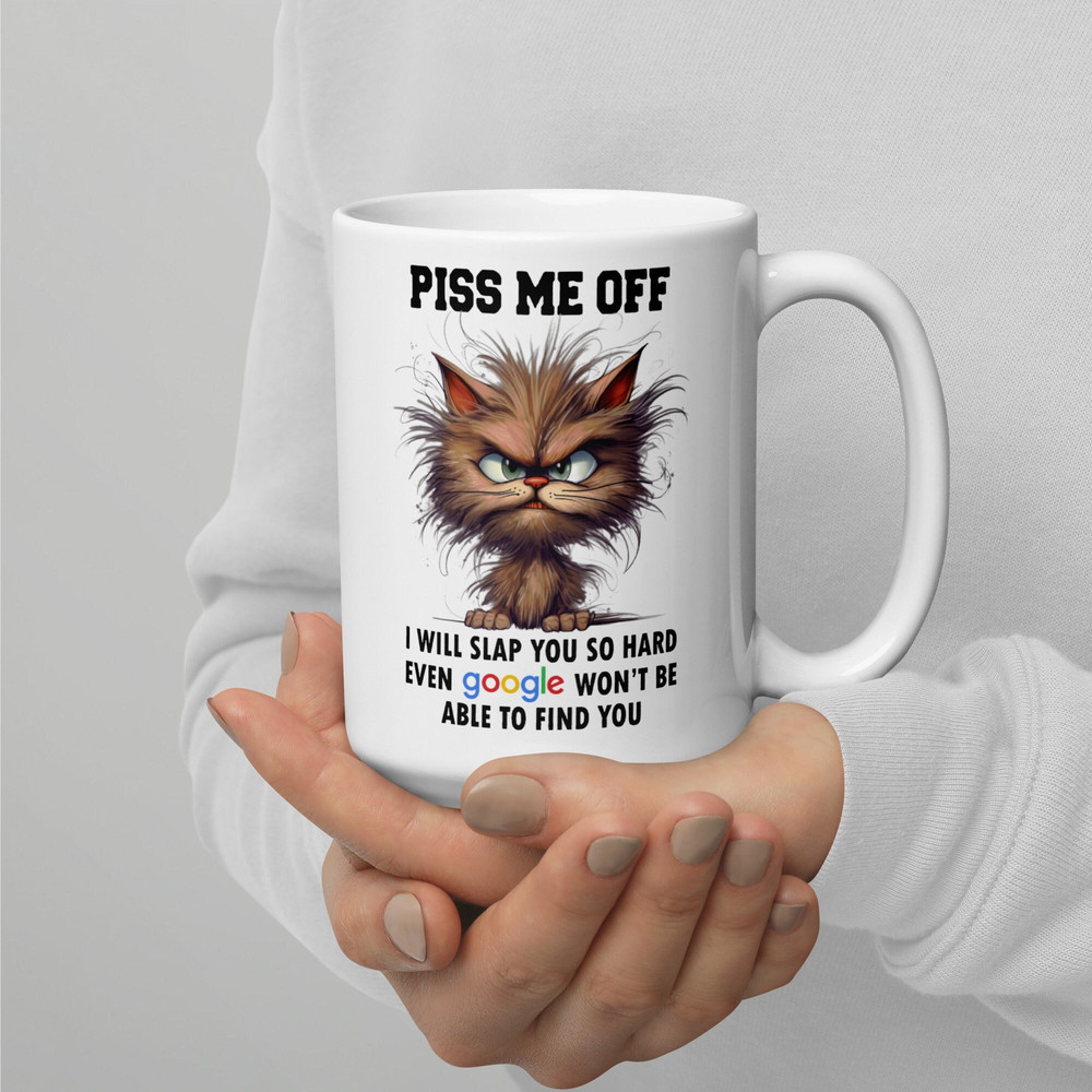 Piss Me Off Coffee Mug Cat Mug I will Slap You So Hard Coffee MugGift Funny Rude Mug Profanity Gift Grumpy Cat MugCup Angry Cat Fine Art.jpg