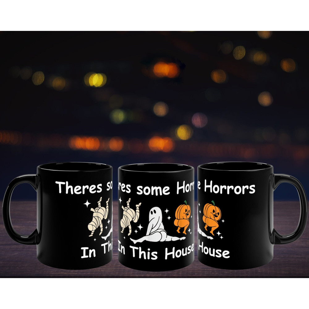 Funny Halloween Mug, Theres some horrors in this house Mug, Halloween Office Gift, Sorority Halloween Gifts, Halloween Gag Gifts, Funny Mugs.jpg