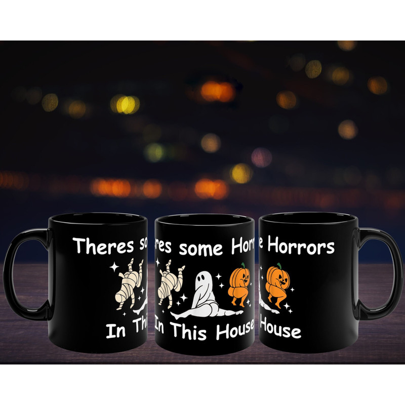 Funny Halloween Mug, Theres some horrors in this house Mug, Halloween Office Gift, Sorority Halloween Gifts, Halloween Gag Gifts, Funny Mugs.jpg