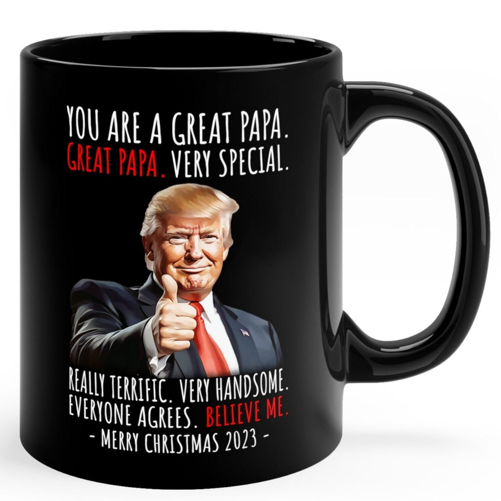 You Are A Great Papa Funny Trump Coffee Mug 11oz.jpg