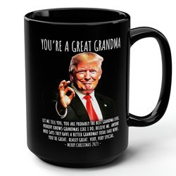 youre a great grandma funny trump mug