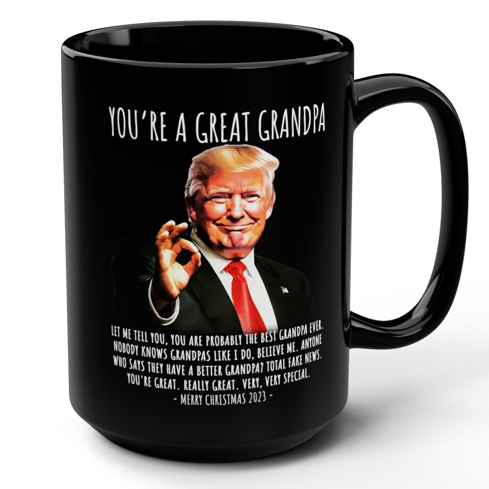 You're A Great Grandpa Funny Trump Gift 15oz Black Mug.jpg