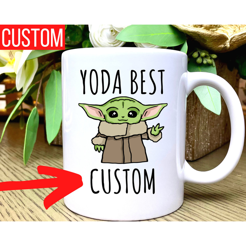 Custom Yoda Best Your Text Mug, Yoda Mug, Yoda Your Text Mug, Personalized Yoda Coffee Mug, Funny Gift, Funny Mug, Custom Mug, Coffee Cup.jpg