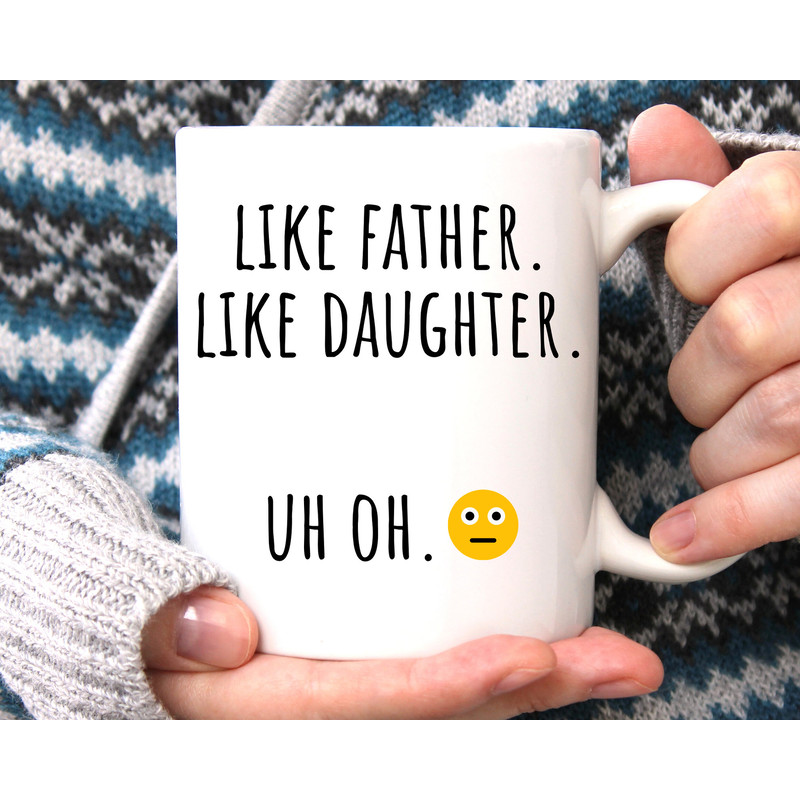 Dad Gifts from Daughter Funny Dad Gift Funny Mug for Dad Fathers Day Gift for Dad From Daughter Dad Coffee Mug Like Father Like Daughter.jpg