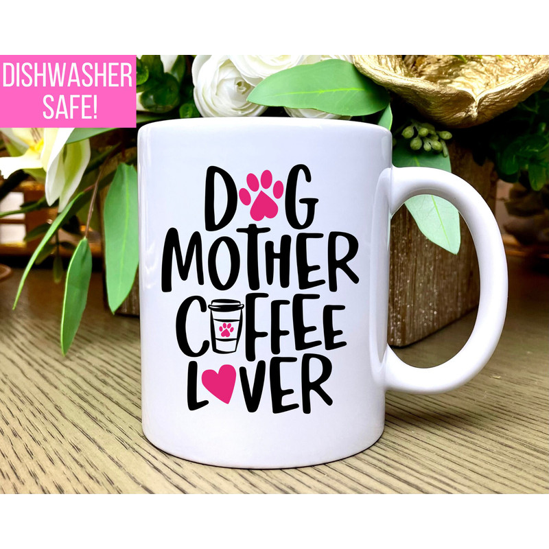 Dog Mom Gift, Dog Mom Mug, Dog Mom Coffee Mug for Dog Mom, Coffee Cup for Dog Mother Coffee Lover Mug Dog Lover Gift for Women Dog Lover Mug.jpg