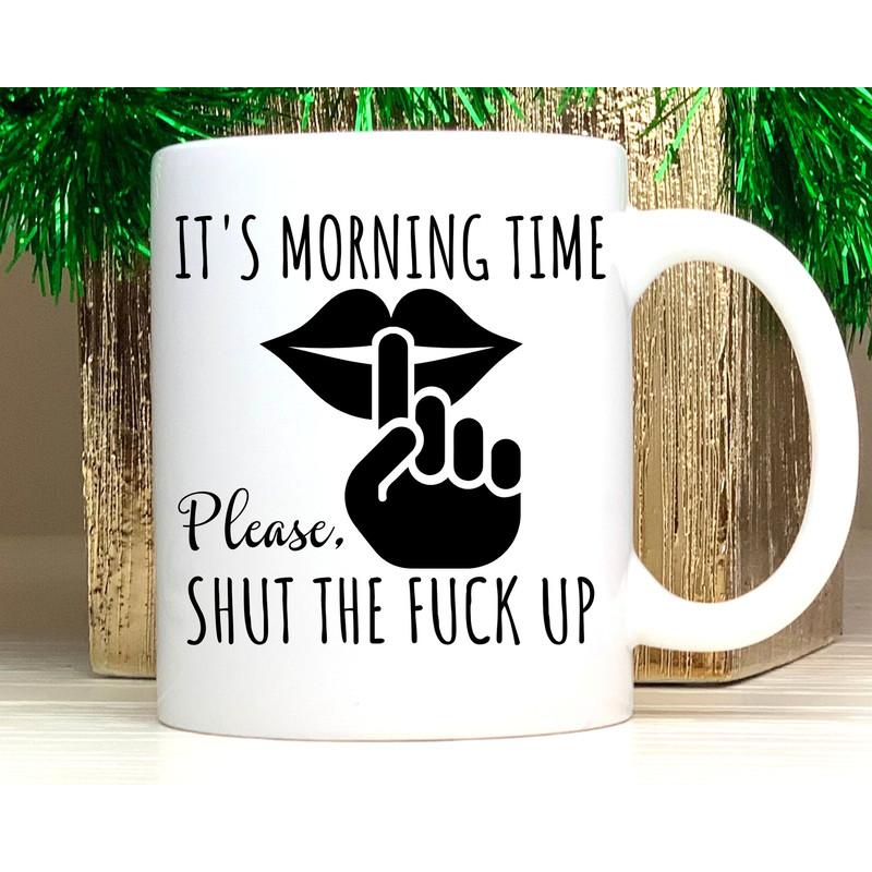Funny Coffee Mug, Funny Coffee Cups, Not a Morning Person, Shh Coffee Mug, Its Morning Time Please Shut the Fuck Up Mug, Swear Mug,Introvert.jpg