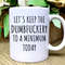 Let's Keep the Dumbfuckery to a Minimum Today Mug Funny Office Coffee Cup for Work Gag Gift Dirty Santa Christmas Gifts Coworker Men Women.jpg