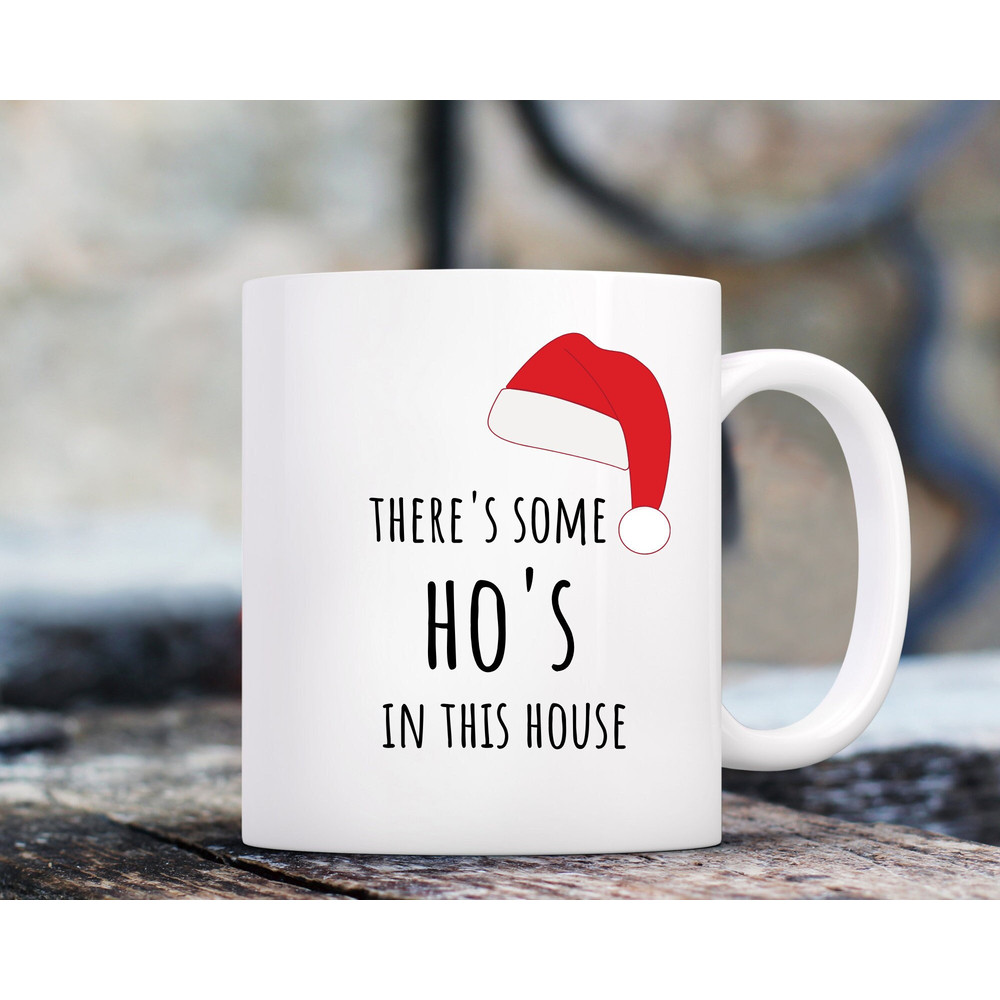 There's Some Ho's In this House Coffee Mug, Funny Christmas Mug, Hos in this house gift, There some hos in this house gift, Funny Santa Mug.jpg