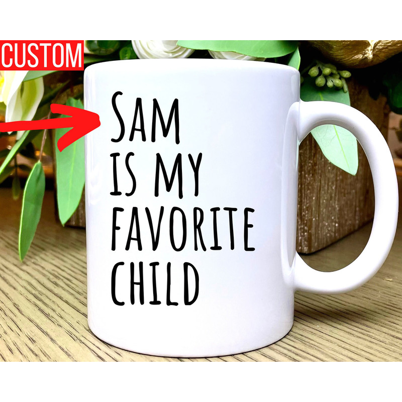 Favorite Child Mug, Funny Mother's Day Gift, Humorous Mothers Day Present, Funny Gift for Mom or Dad, Father's Day Gag Gift, Coffee Mug Cup.jpg
