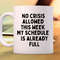 Funny Coworker Mug No Crisis Allowed This Week My Schedule is Already Full Mug Funny Coworker Gifts Work Coffee Cup Funny Boss Gifts.jpg