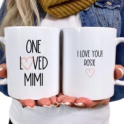 one loved mimi mug, mimi gifts, mimi cup, personalized gifts