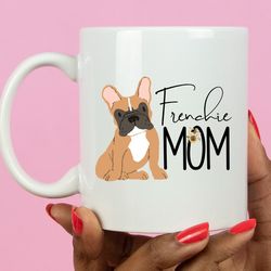 french bulldog mug, frenchie mom, french bulldog gifts