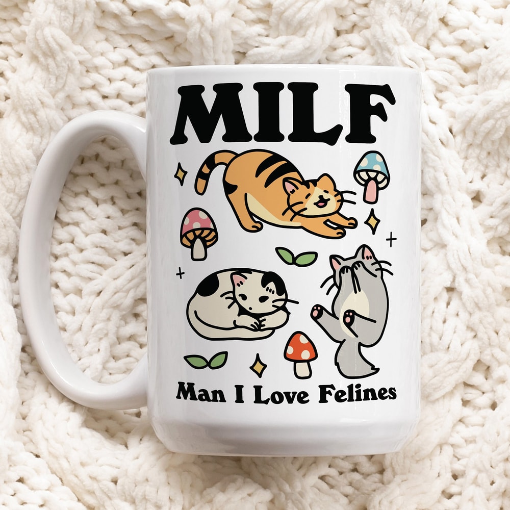 Cat Coffee Mug, Man I love Felines MILF Ceramic Cup, Cat Lover Gift, Girlfriend Wife Gift Idea, Cottagecore Kitty Mug, Funny Novelty Gift.jpg