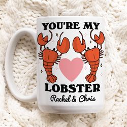 Custom Lobster Mug, Youre My Lobster Quote Mug, Personalized Couples Wedding Cup