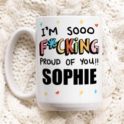 custom name mug gift, so fcking proud of you, funny congratulations cup, graduat