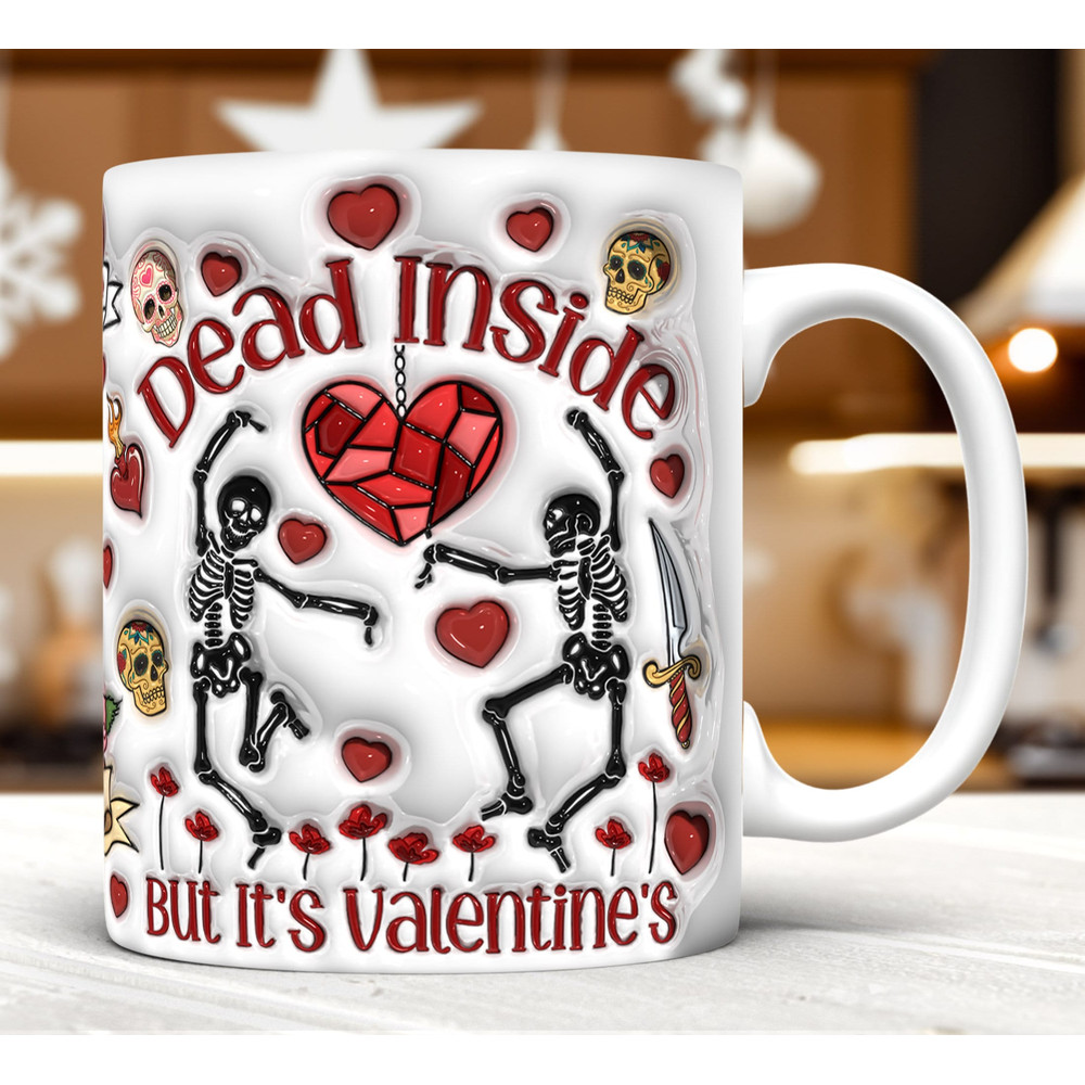3D Inflated Dead Inside But It's Valentine's Mug Wrap PNG,3D Valentine's Day Puffy Mug Wrap PNG,Valentine's Day Skeleton,Funny Valentine's.jpg