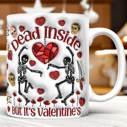 3D Inflated Dead Inside But Its Valentines Mug