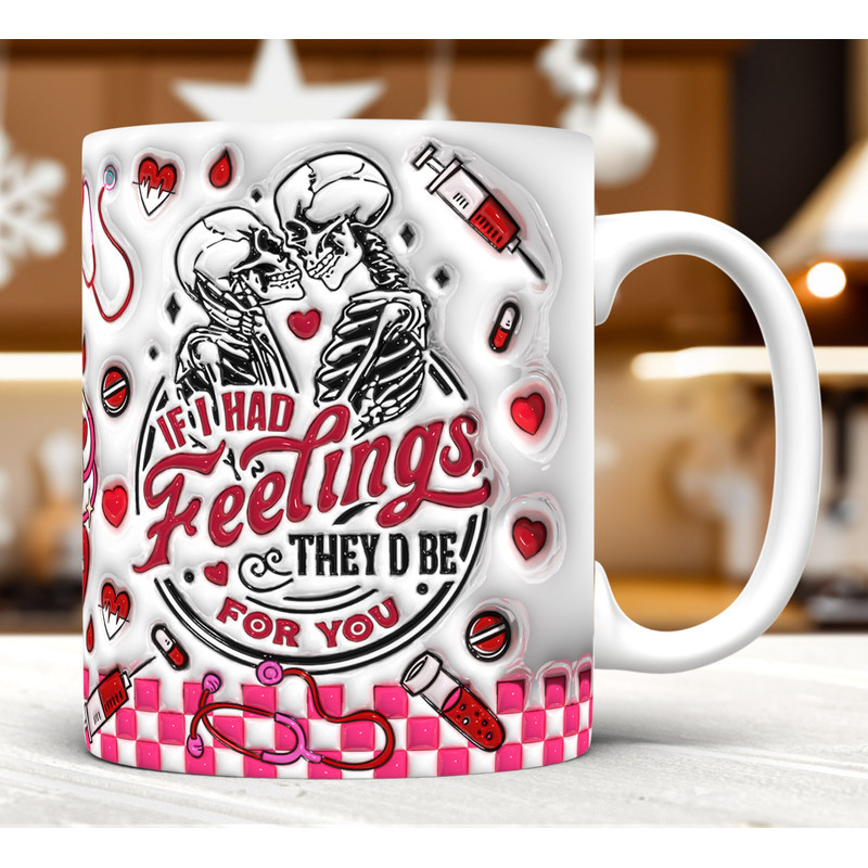 3D Inflated If I Had Feelings They'd Be For You Mug Wrap PNG,3D Valentine's Day Nurse Puffy Mug Wrap PNG,Gift For Her,New Nurse Gift.jpg